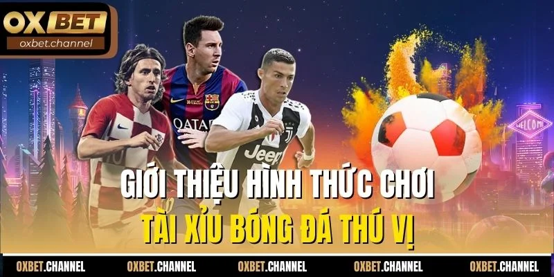 Giới thiệu hình thức chơi tài xỉu bóng đá thú vị