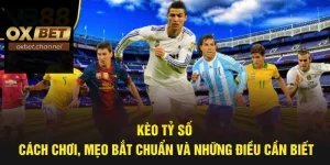 kèo tỷ số oxbet