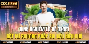 kinh nghiệm lô đề oxbet bật mí phương pháp soi cầu hiệu quả
