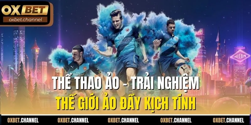 Thể thao ảo - Trải nghiệm thế giới ảo đầy kịch tính
