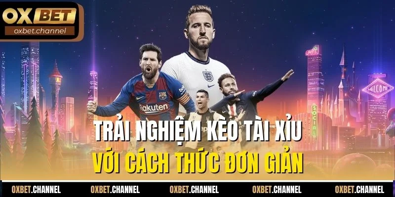 Trải nghiệm kèo tài xỉu với cách thức đơn giản