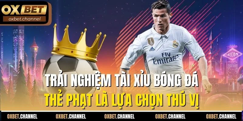 Trải nghiệm tài xỉu bóng đá thẻ phạt là lựa chọn thú vị