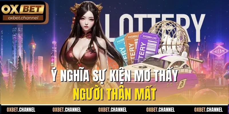 Ý nghĩa sự kiện mơ thấy người thân mất